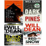 Will Dean 4 Books Collection Set (Dark Pines: ‘The tension is unrelenting, Red Snow: WINNER OF BEST INDEPENDENT, Black River, The Last Thing to Burn) - The Book Bundle