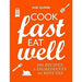 Cook Fast, Eat Well: 5 ingredients 10 minutes 160 recipes by Sue Quinn - The Book Bundle
