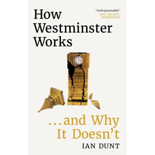 Ian Dunt Collection 2 Books Collection Set How Westminster Works, How To Be A Liberal - The Book Bundle