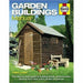 Garden Buildings Manual: A guide to building sheds, greenhouses, decking and man - The Book Bundle
