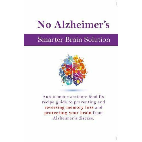 The Salt Fix, The Alzheimers Solution, No Alzheimers Smarter Brain Keto Solution 3 Books Collection Set - The Book Bundle