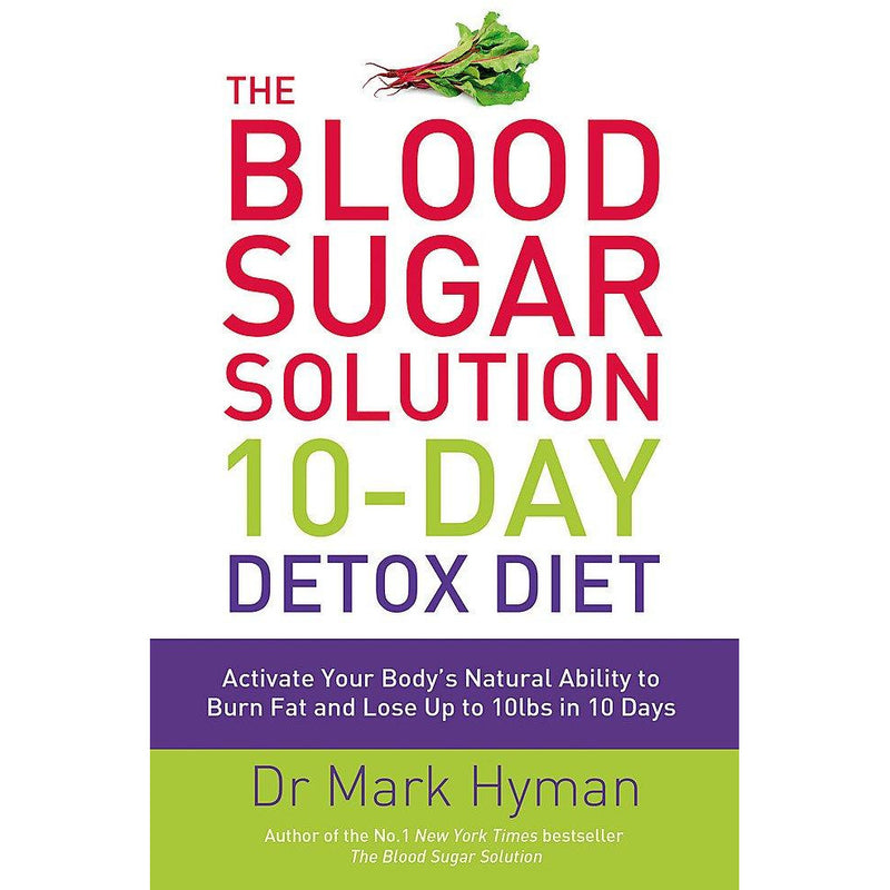The Blood Sugar Solution 10-Day Detox Diet: Activate Your Body's Natural Ability to Burn fat and Lose Up to 10lbs in 10 Days Paperback - The Book Bundle